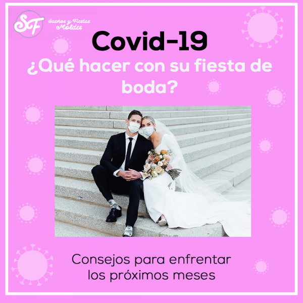 Covid-19 ¿Qué hacer con su fiesta de boda?